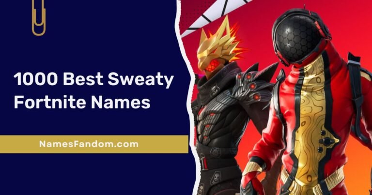 1000 Best Sweaty Fortnite Names: Short, Unique, Catchy & Cool For Boys & Girls