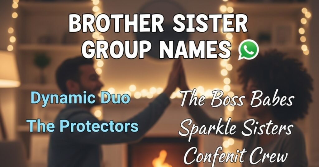 Bother Sister Group Names for WhatsApp