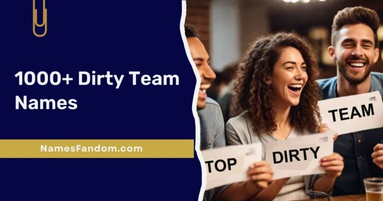 1000+ Dirty Team Names: Funny For Friends & Games 2026