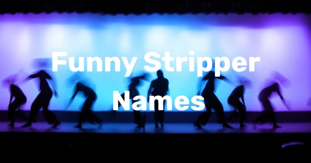 Funny Stripper Names