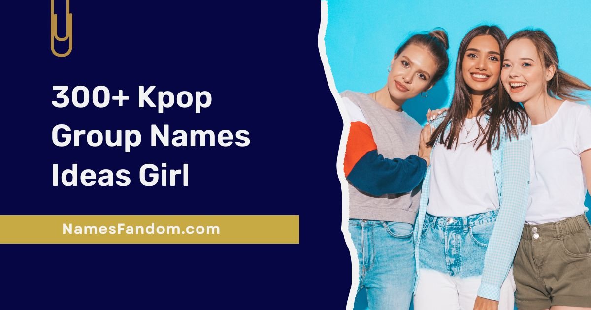 Kpop Group Names Ideas Girl