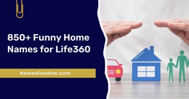 Funny Home Names for Life360