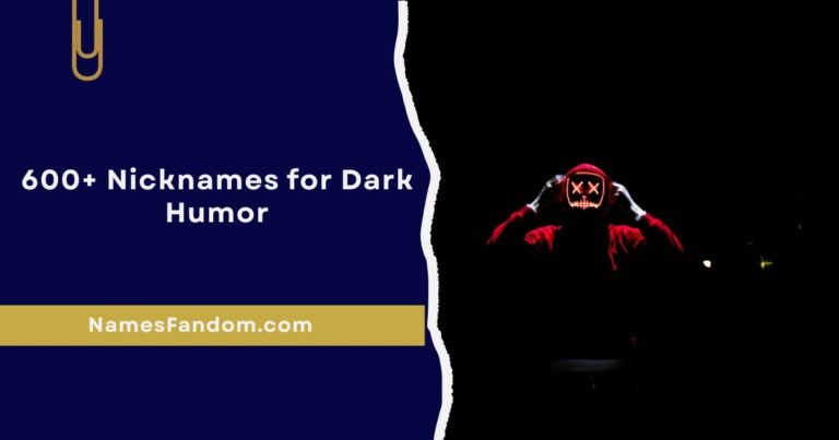 600+ Nicknames for Dark Humor: Cute, Funny & Clever for Games