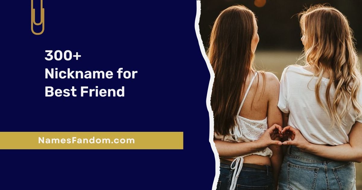 Nickname for Best Friend